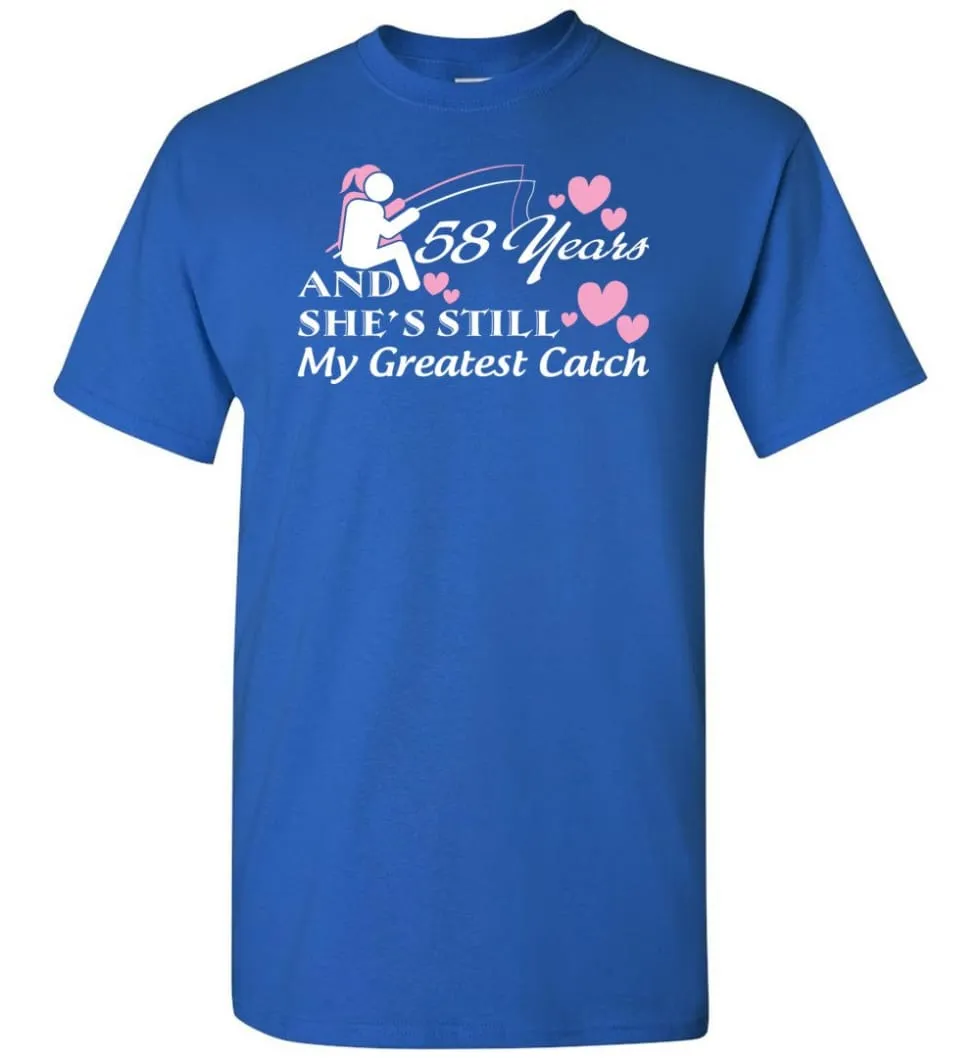 58 Years Anniversary She Still My Greatest Catch T-shirt